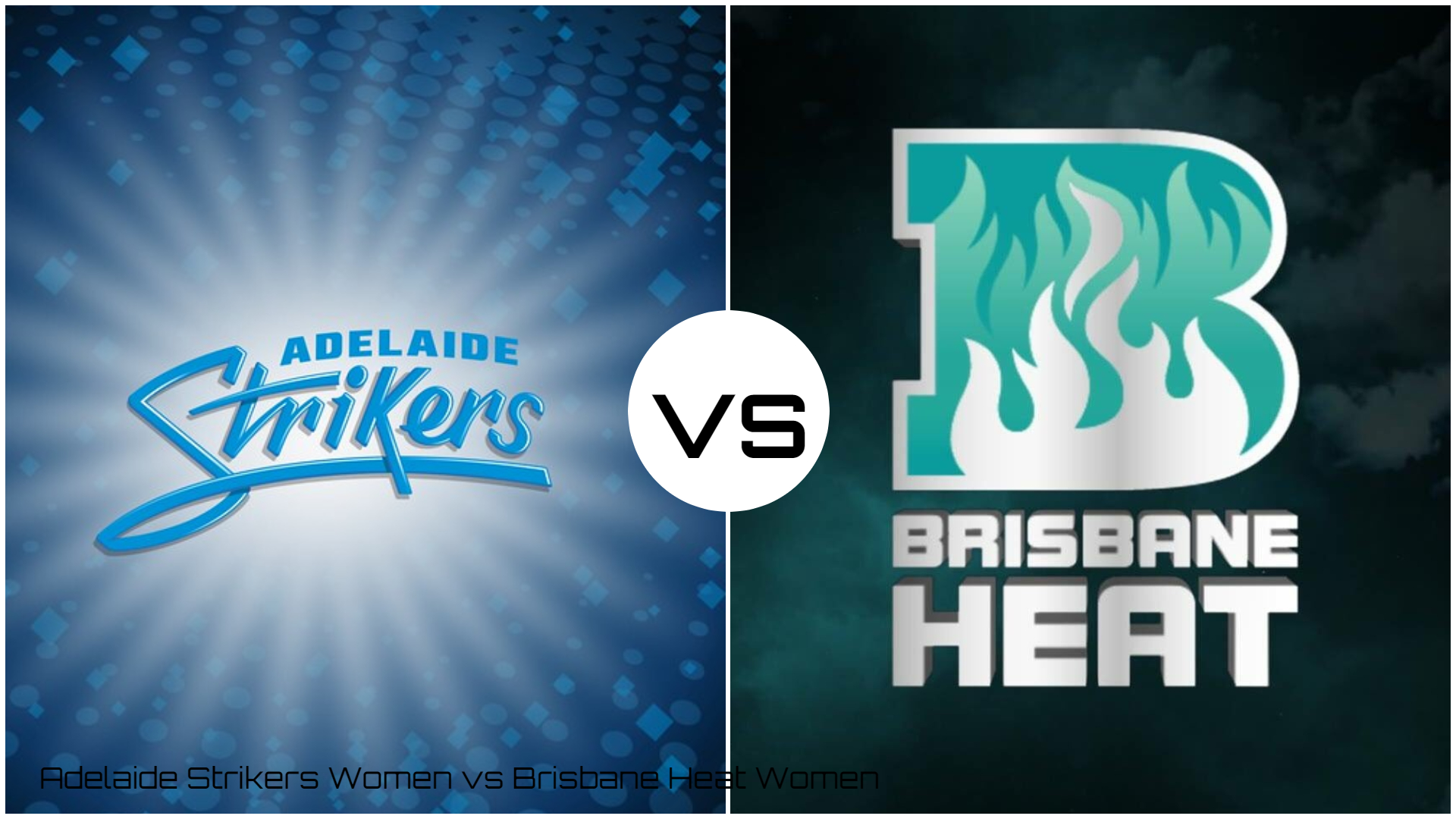 Adelaide Strikers Women vs Brisbane Heat Women