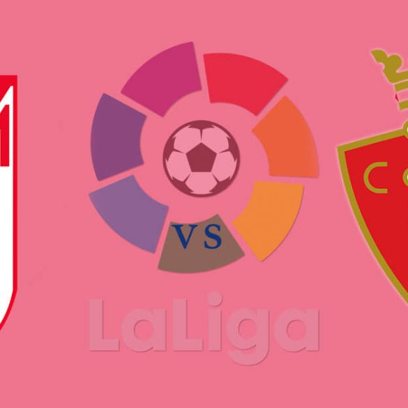 La Liga Santander: Osasuna vs Granada Predictions, Time, Line-Up