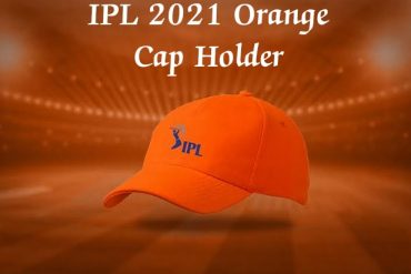 Who Has The Orange Cap In IPL 2021 So Far?